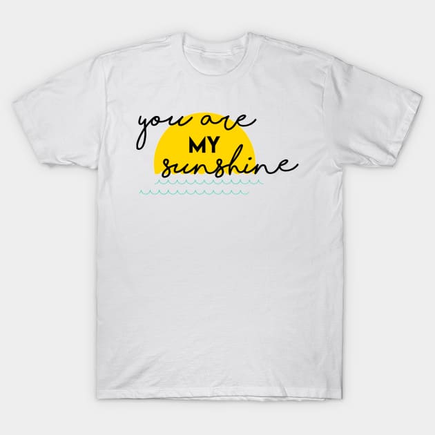 You are my sunshine T-Shirt by ghjura